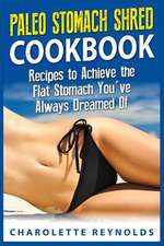 Paleo Stomach Shred Cookbook