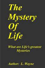 The Mystery of Life