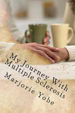 My Journey with Multiple Sclerosis