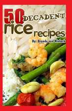 50 Decadent Rice Recipes