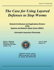 The Case for Using Layered Defenses to Stop Worms