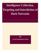 Intelligence Collection, Targeting and Interdiction of Dark Networks