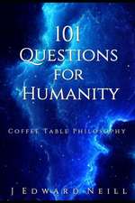 101 Questions for Humanity