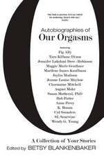 Autobiographies of Our Orgasms