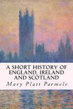 A Short History of England, Ireland and Scotland