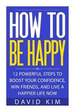 How to Be Happy