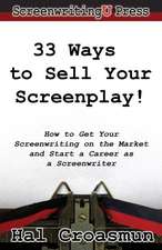 33 Ways to Sell Your Screenplay!