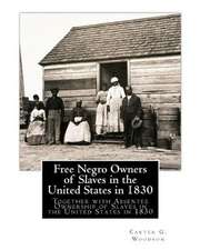 Free Negro Owners of Slaves in the United States in 1830