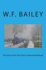 The Story of the First Trans-Continental Railroad