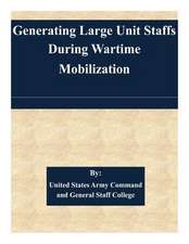 Generating Large Unit Staffs During Wartime Mobilization