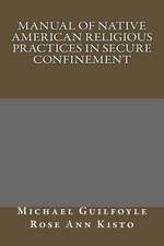 Manual of Native American Religious Practices in Secure Confinement