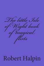 The Little Isle of Wight Book of Magical Flirts