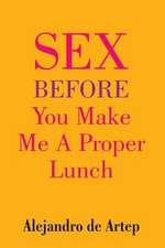 Sex Before You Make Me a Proper Lunch