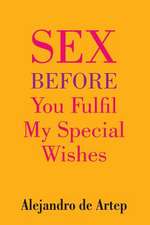 Sex Before You Fulfil My Special Wishes