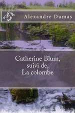 Catherine Blum, Suivi de, La Colombe