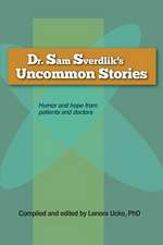 Dr. Sam Sverdlik's Uncommon Stories