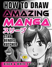 How to Draw Amazing Manga - Black & White Saver Edition