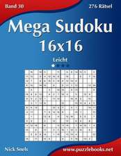 Mega Sudoku 16x16 - Leicht - Band 30 - 276 Ratsel