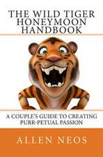 The Wild Tiger Honeymoon Handbook