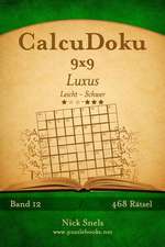 Calcudoku 9x9 Luxus - Leicht Bis Schwer - Band 12 - 468 Ratsel