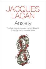 Anxiety – The Seminar of Jacques Lacan, Book X