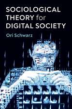 Sociological Theory for Digital Society – The Codes that Bind Us Together