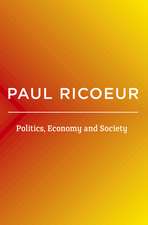 Politics, Economy, and Society – Writings and Lectures, volume 4