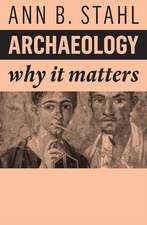 Archaeology – Why It Matters