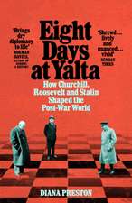 Preston, D: Eight Days at Yalta