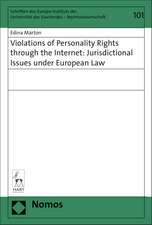 Violations of Personality Rights through the Internet: Jurisdictional Issues under European Law