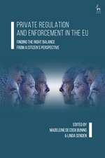 Private Regulation and Enforcement in the EU: Finding the Right Balance from a Citizen’s Perspective