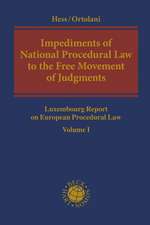 Impediments of National Procedural Law to the Free Movement of Judgments: Luxembourg Report on European Procedural Law Volume I