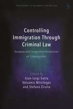 Controlling Immigration Through Criminal Law: European and Comparative Perspectives on "Crimmigration"