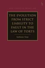 The Evolution from Strict Liability to Fault in the Law of Torts