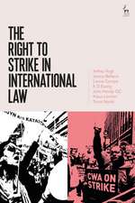 The Right to Strike in International Law