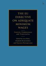 The EU Directive on Adequate Minimum Wages: Context, Commentary and Trajectories