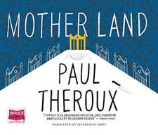 Theroux, P: Mother Land