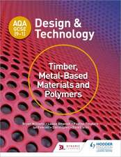 AQA GCSE (9-1) Design and Technology: Timber, Metal-Based Materials and Polymers