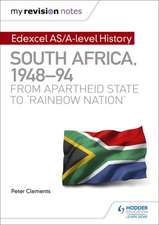 My Revision Notes: Edexcel AS/A-level History South Africa, 1948-94: from apartheid state to 'rainbow nation'