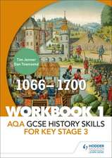 AQA GCSE History skills for Key Stage 3: Workbook 1 1066-1700