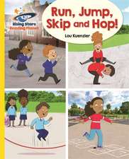 Kuenzler, L: Reading Planet - Run, Jump, Skip and Hop! - Yel