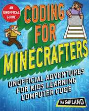 Coding for Minecrafters: Unofficial Adventures for Kids Learning Computer Code