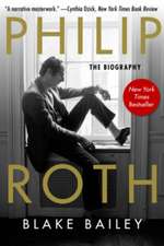 Philip Roth: The Biography