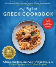 My Big Fat Greek Cookbook: Classic Mediterranean Comfort Food Recipes