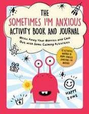 The Sometimes I'm Anxious Activity Book and Journal