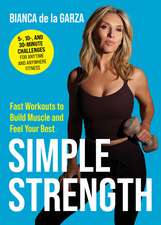 Simple Strength: Fast Workouts to Build Muscle and Feel Your Best
