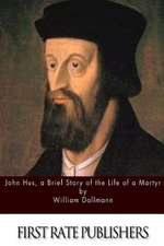 John Hus, a Brief Story of the Life of a Martyr