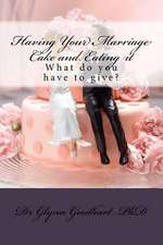 Having Your Marriage Cake and Eating It