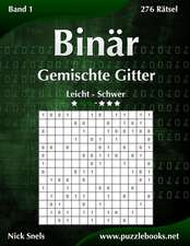 Binar Gemischte Gitter - Leicht Bis Schwer - Band 1 - 276 Ratsel