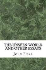 The Unseen World and Other Essays